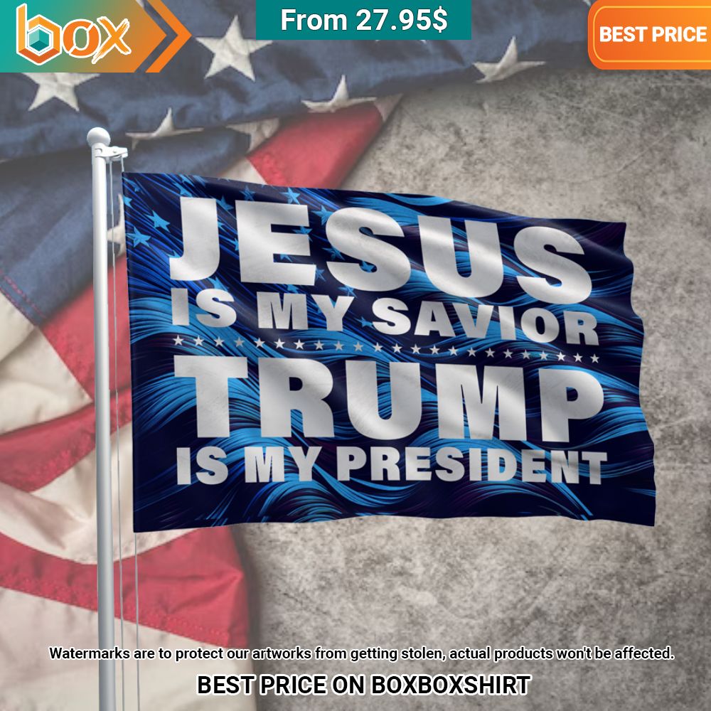 Jesus Is My Savior Trump Is My President Flag This is awesome and unique