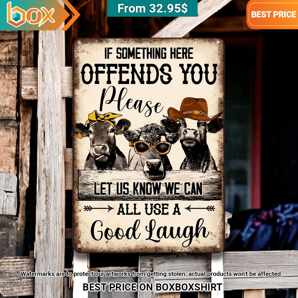cow if something here offends you please let us know we can all use a good laugh metal sign 2 133.jpg