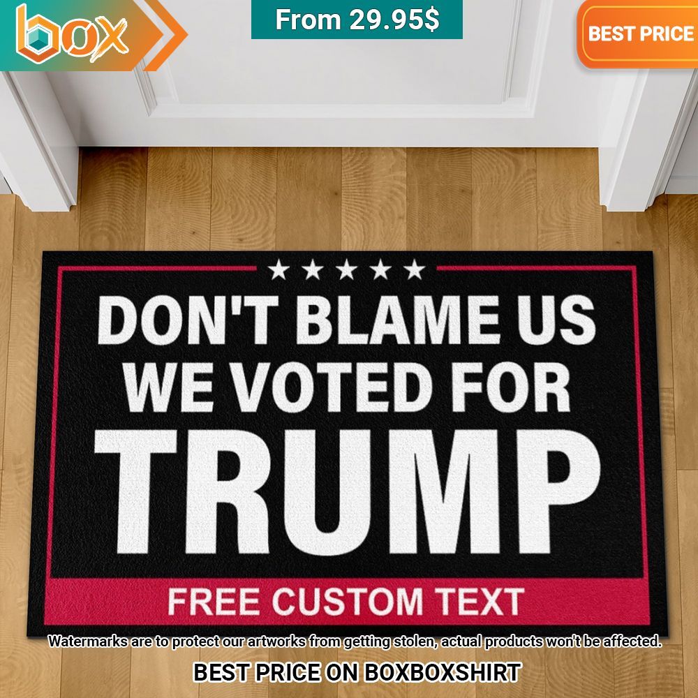 Don't Blame Us We Voted For Trump Custom Doormat Unique and sober