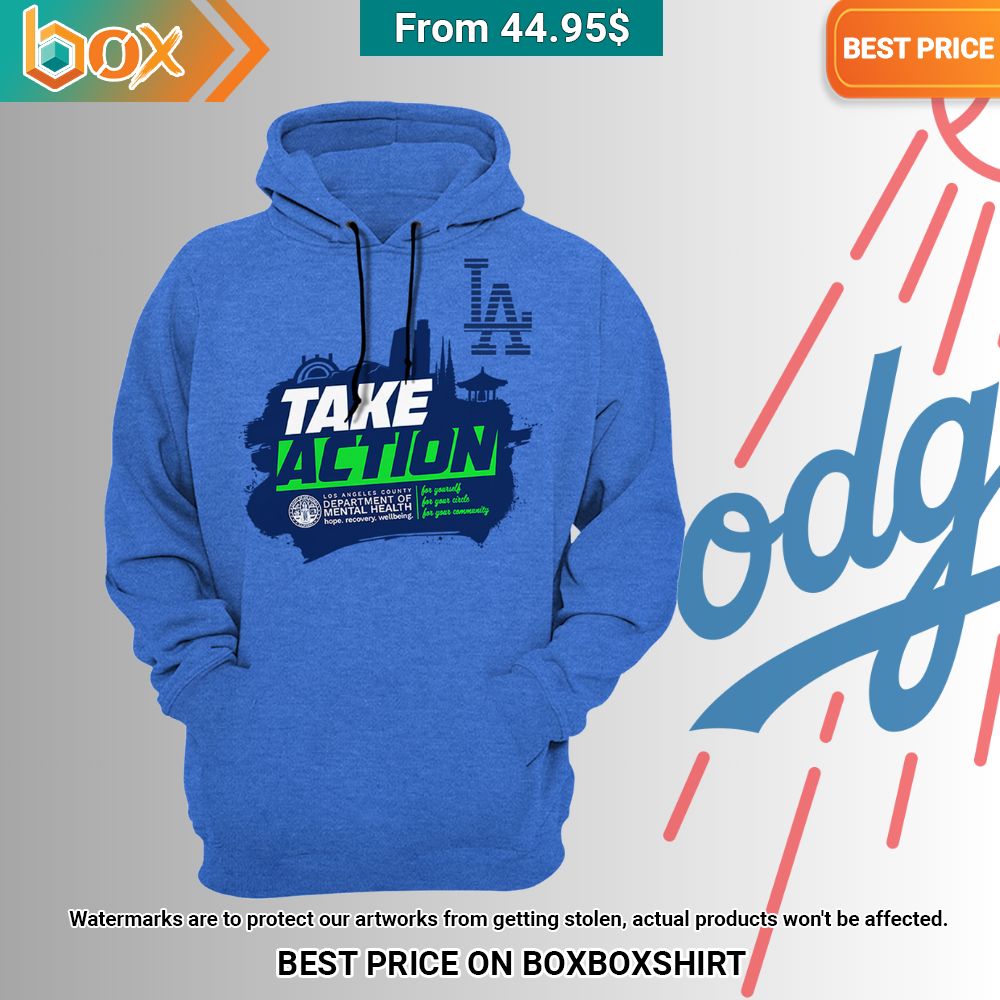 Los Angeles Dodgers Take Action Hoodie You are always amazing