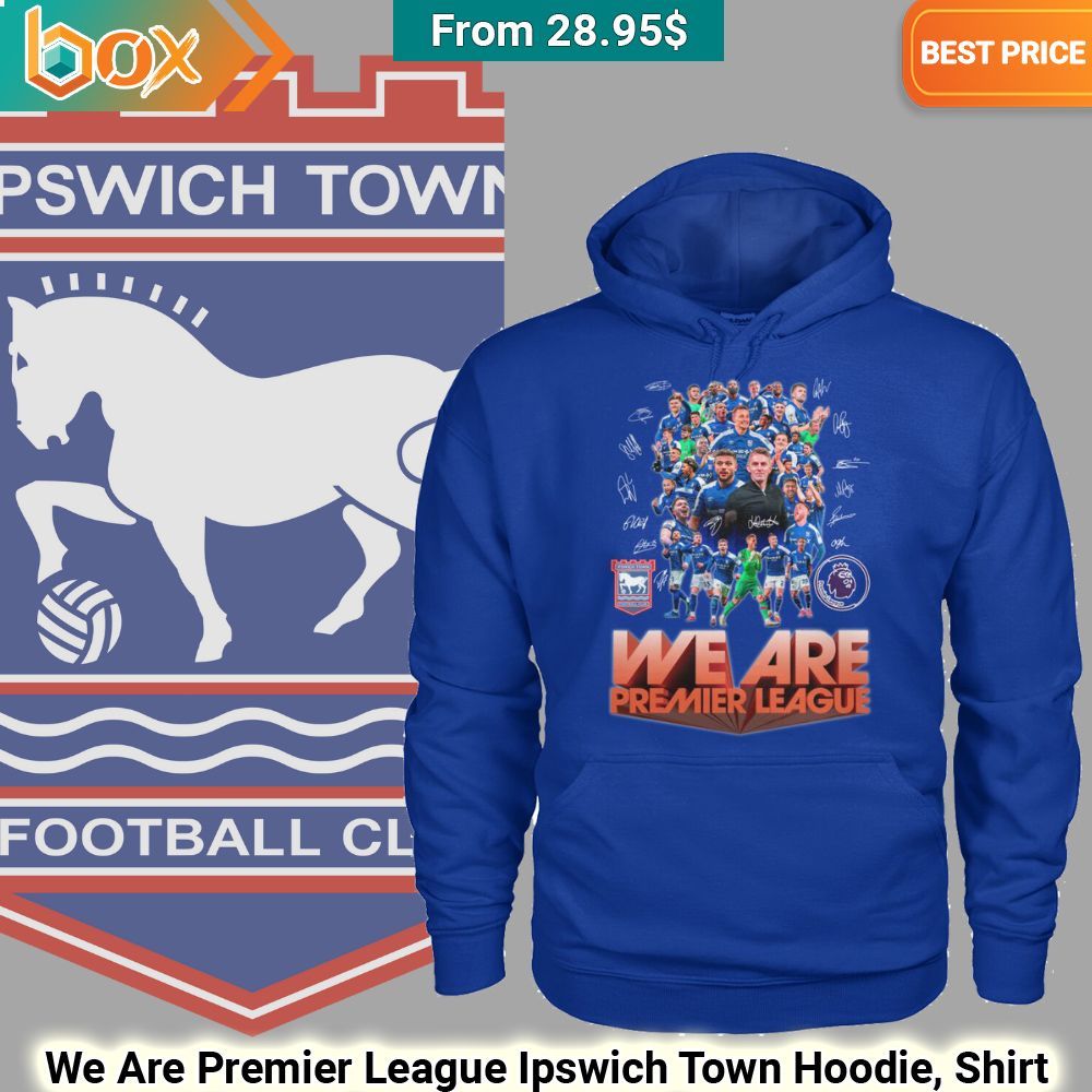 We Are Premier League Ipswich Town Hoodie, Shirt 42