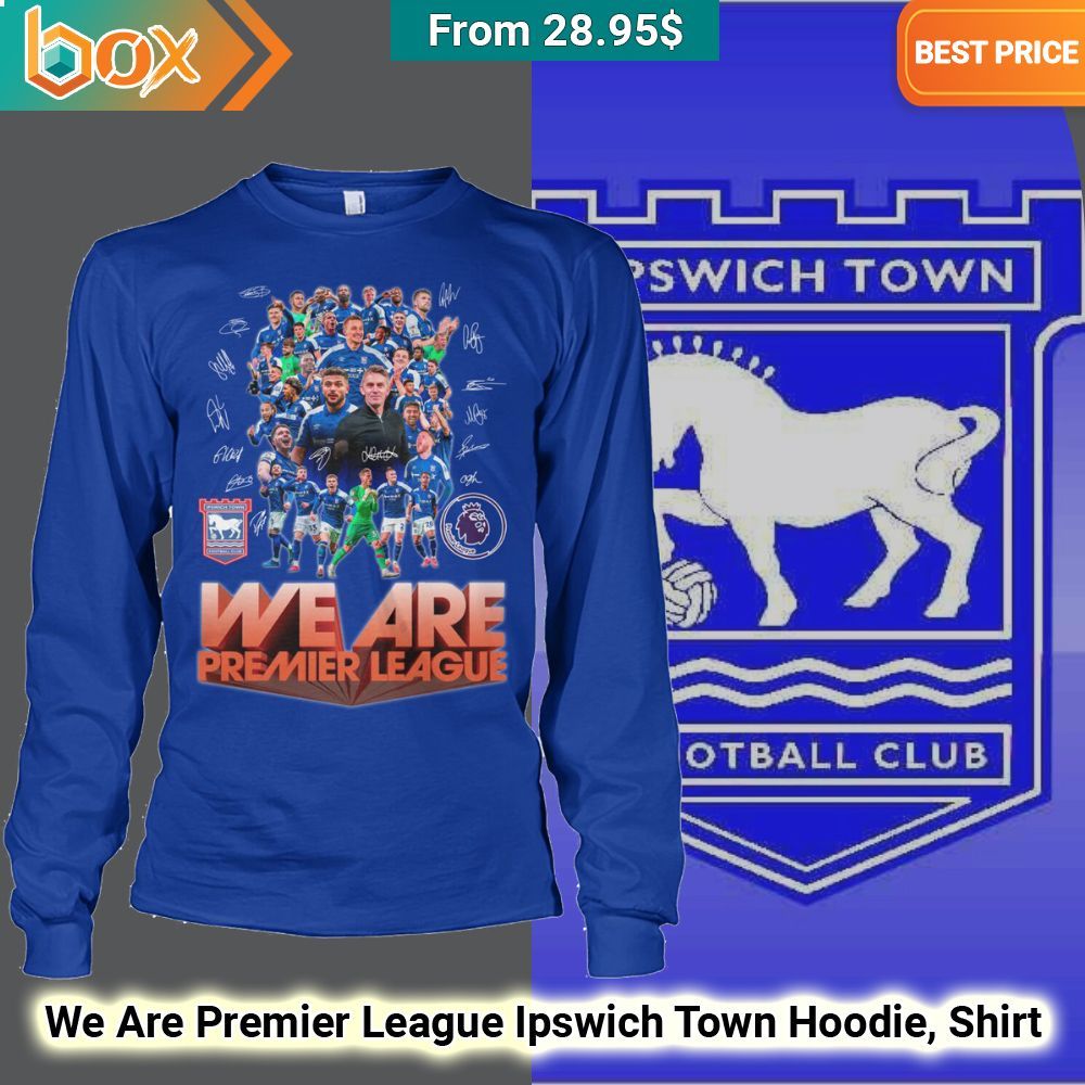 We Are Premier League Ipswich Town Hoodie, Shirt 43