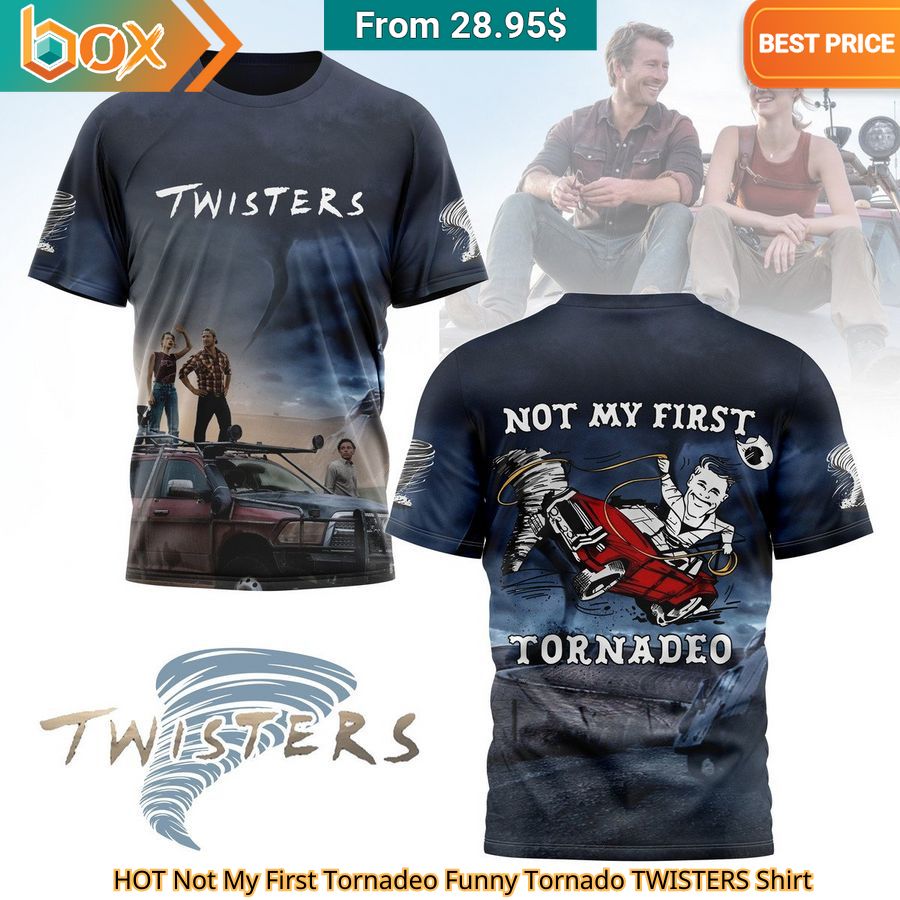 HOT Not My First Tornadeo Funny Tornado TWISTERS Shirt Ah! It is marvellous