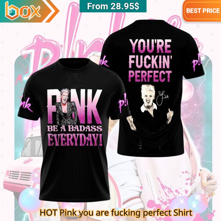 HOT Pink you are fucking perfect Shirt cool