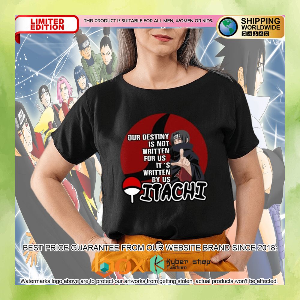 our-destiny-is-not-written-for-us-its-written-by-us-itachi-shirt-hoodie-2-998