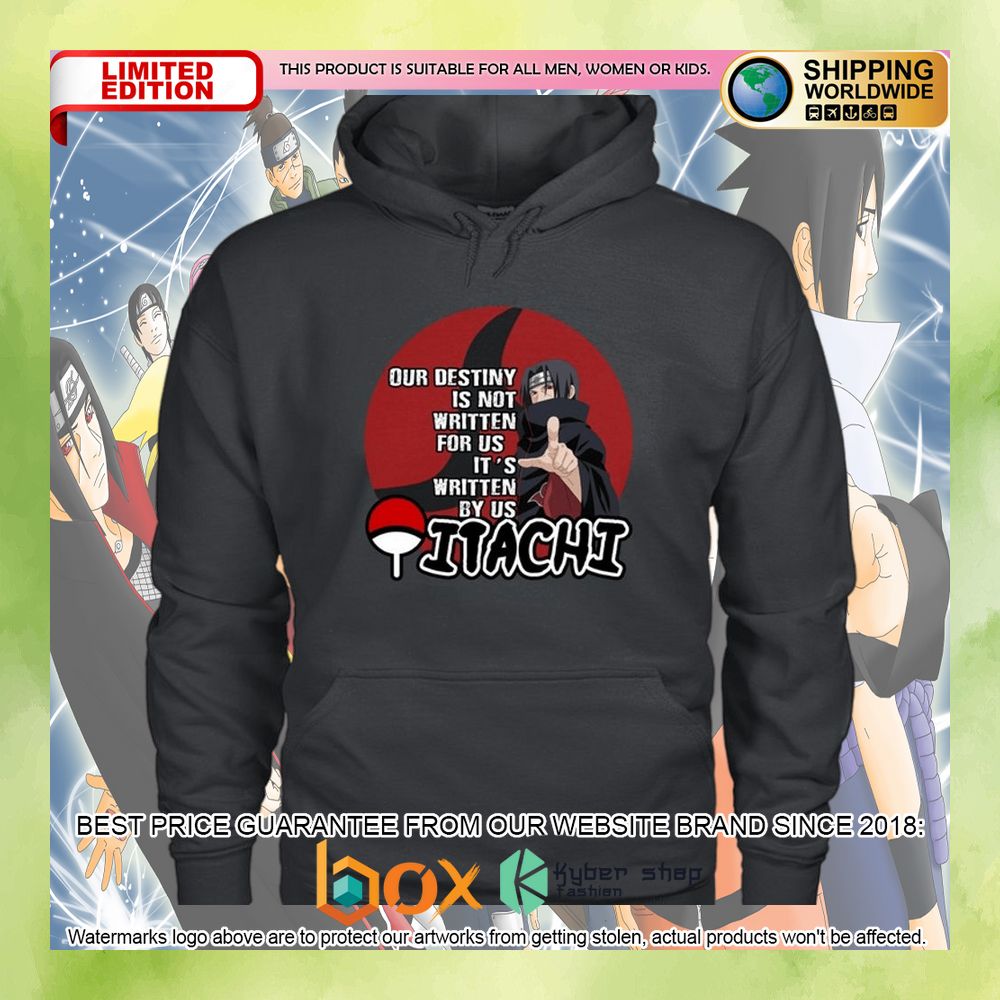 our-destiny-is-not-written-for-us-its-written-by-us-itachi-shirt-hoodie-3-202