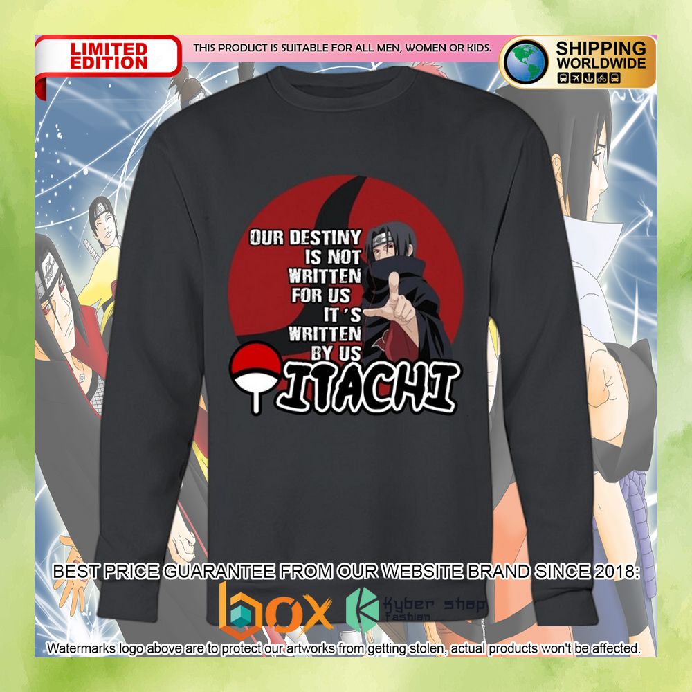 our-destiny-is-not-written-for-us-its-written-by-us-itachi-shirt-hoodie-4-283