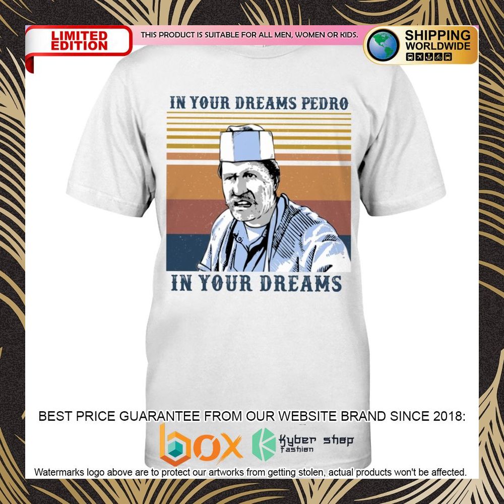 in-your-dreams-pedro-in-your-dreams-shirt-hoodie-1-478