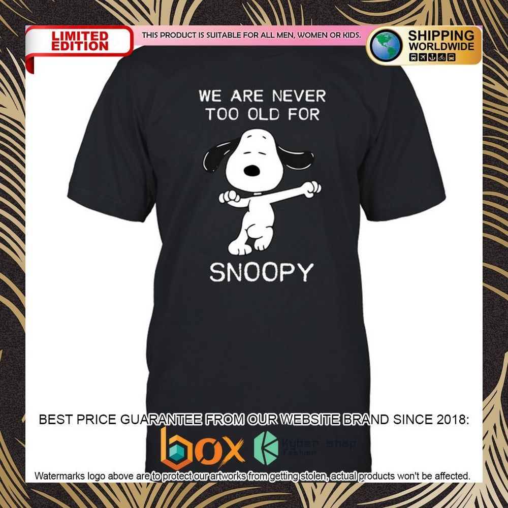 we-are-never-too-old-for-snoopy-shirt-hoodie-1-11